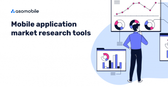 Mobile application market research tools