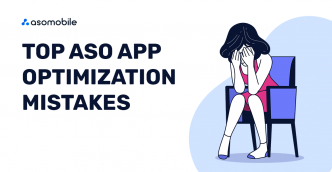 TOP ASO App optimization mistakes