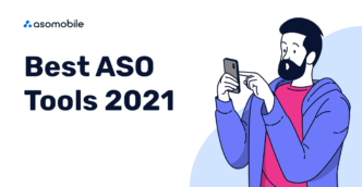 Best ASO Tools 2021: App Store Optimization Tools