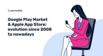 Google Play Market & Apple App Store: evolution since 2008 to nowadays