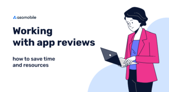 Working with app reviews – how to save time and resources