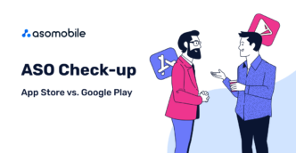 ASO Check-up: App Store vs. Google Play