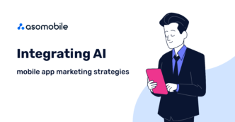 AI integration: mobile app marketing