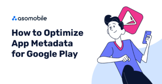 How to optimize app metadata for Google Play