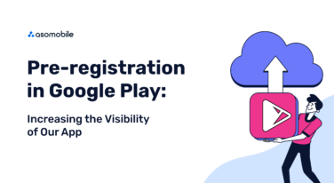 Pre-registration in Google Play: Boosting Our App’s Visibility