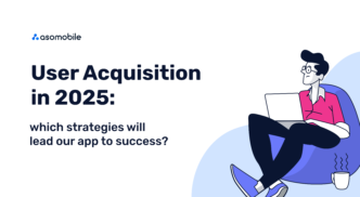 User Acquisition in 2025: What Strategies Will Lead to App Success?