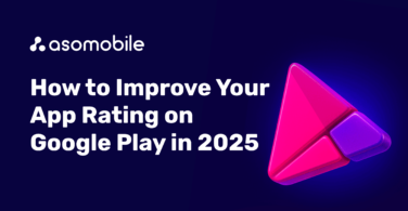 How to Improve Your App’s Rating on Google Play in 2025