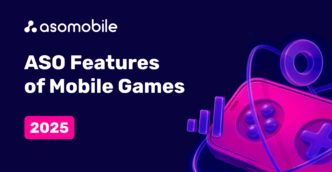 ASO Features of Mobile Games in 2025