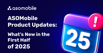 ASOMobile Updates: What’s New in the First Half of 2025
