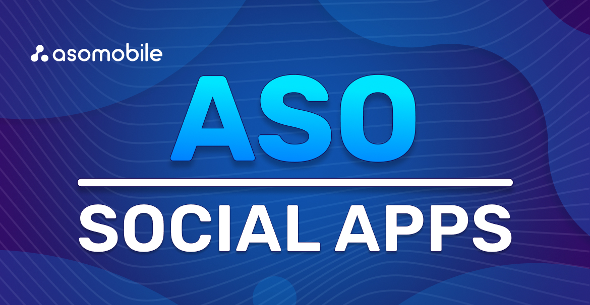 ASO для Social-приложения в App Store и Google Play